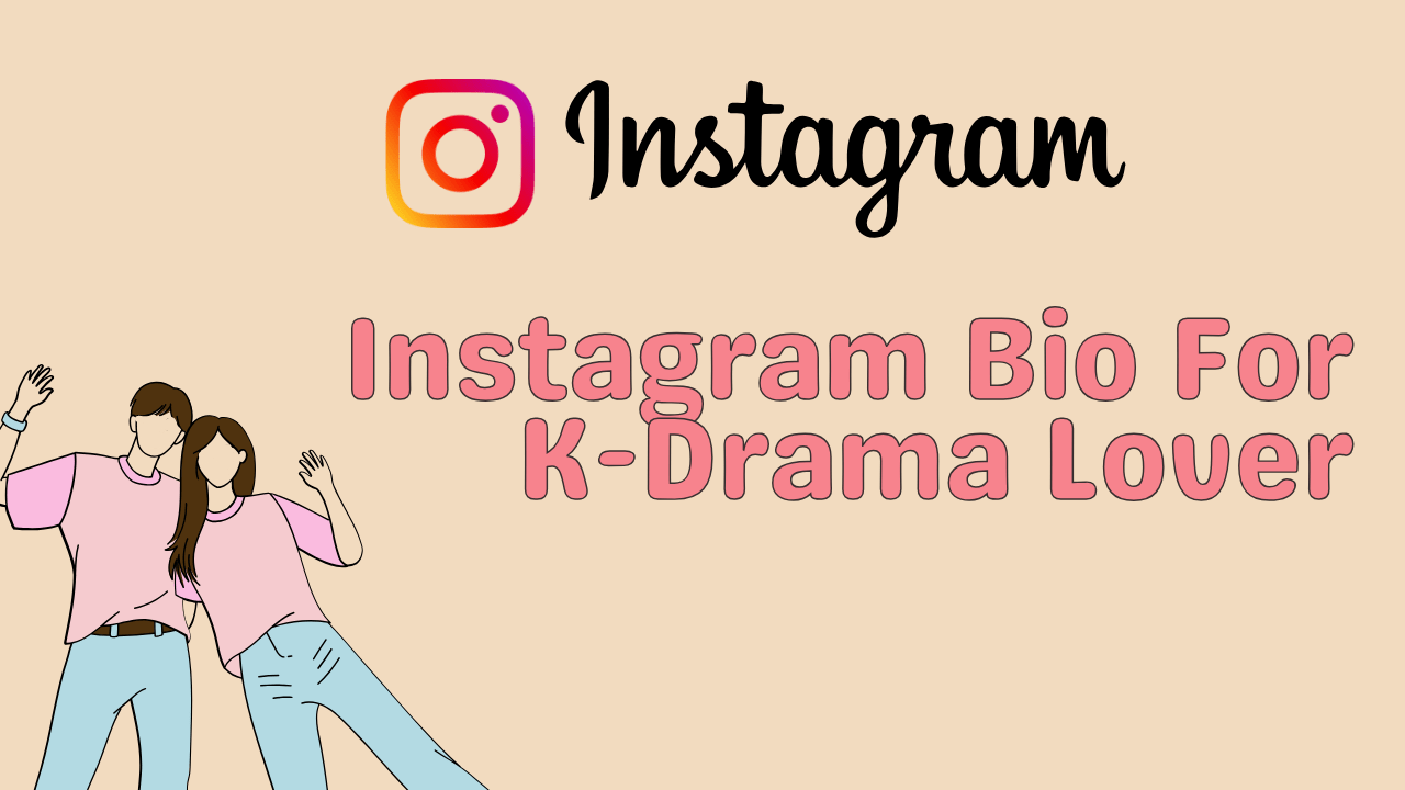 Instagram Bio For K-Drama Lover