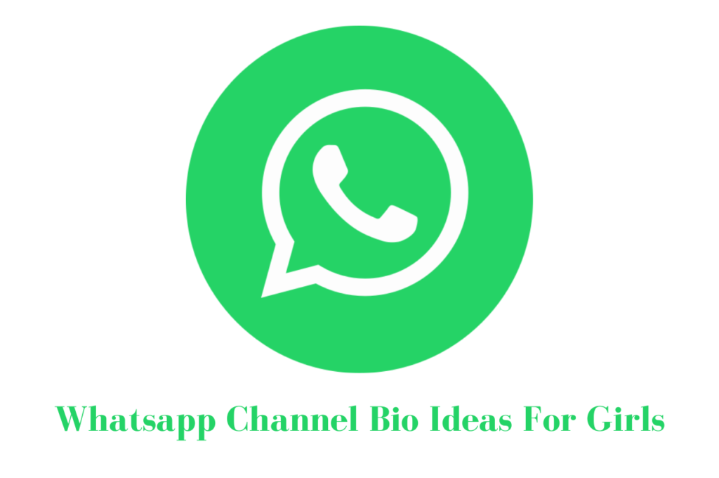 Whatsapp Channel Bio Ideas For Girls